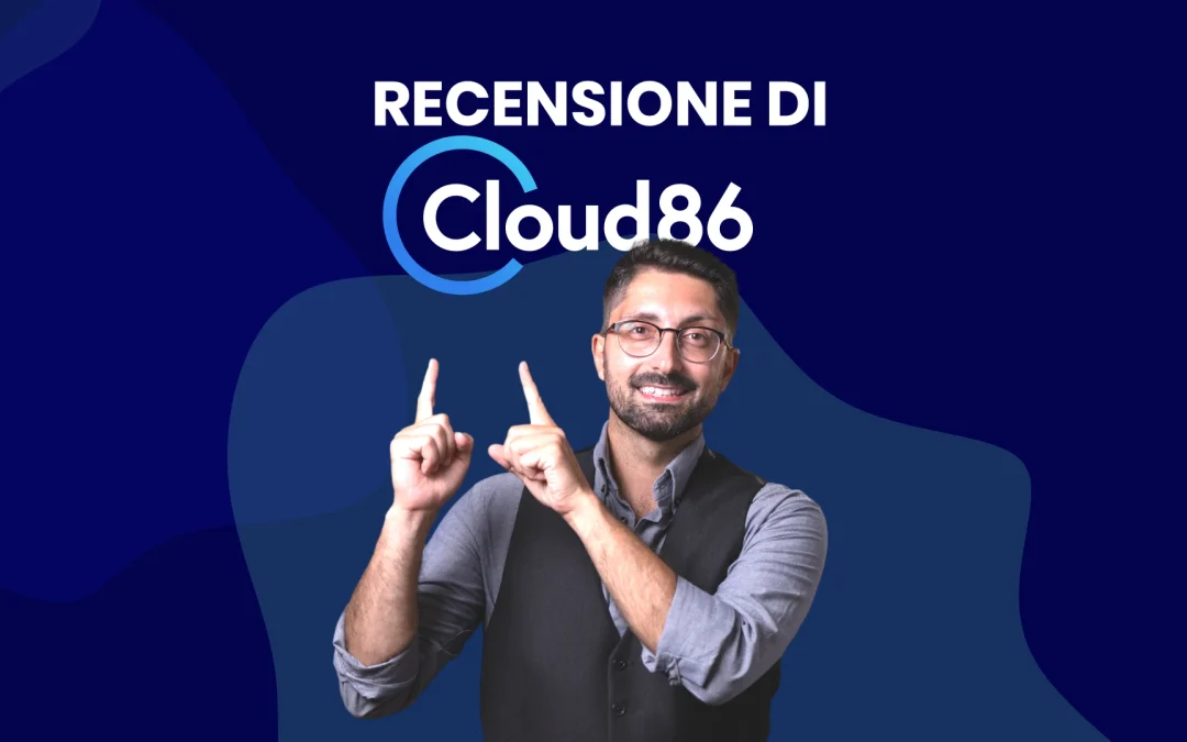 Recensione Cloud86: Hosting Veloce ed Economico in Italia [ed. 2025]